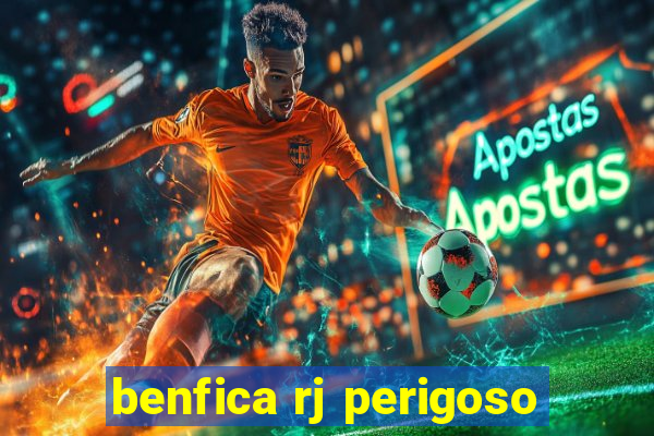 benfica rj perigoso